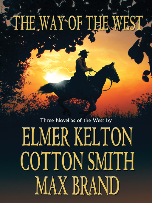 Title details for The Way Of The West by Elmer Kelton - Available